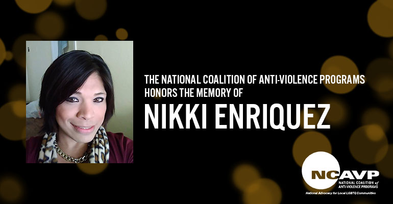 NCAVP Mourns the Death of Nikki Janelle Enriquez, A 28-Year-Old Latinx Trans Woman, in Laredo, TX