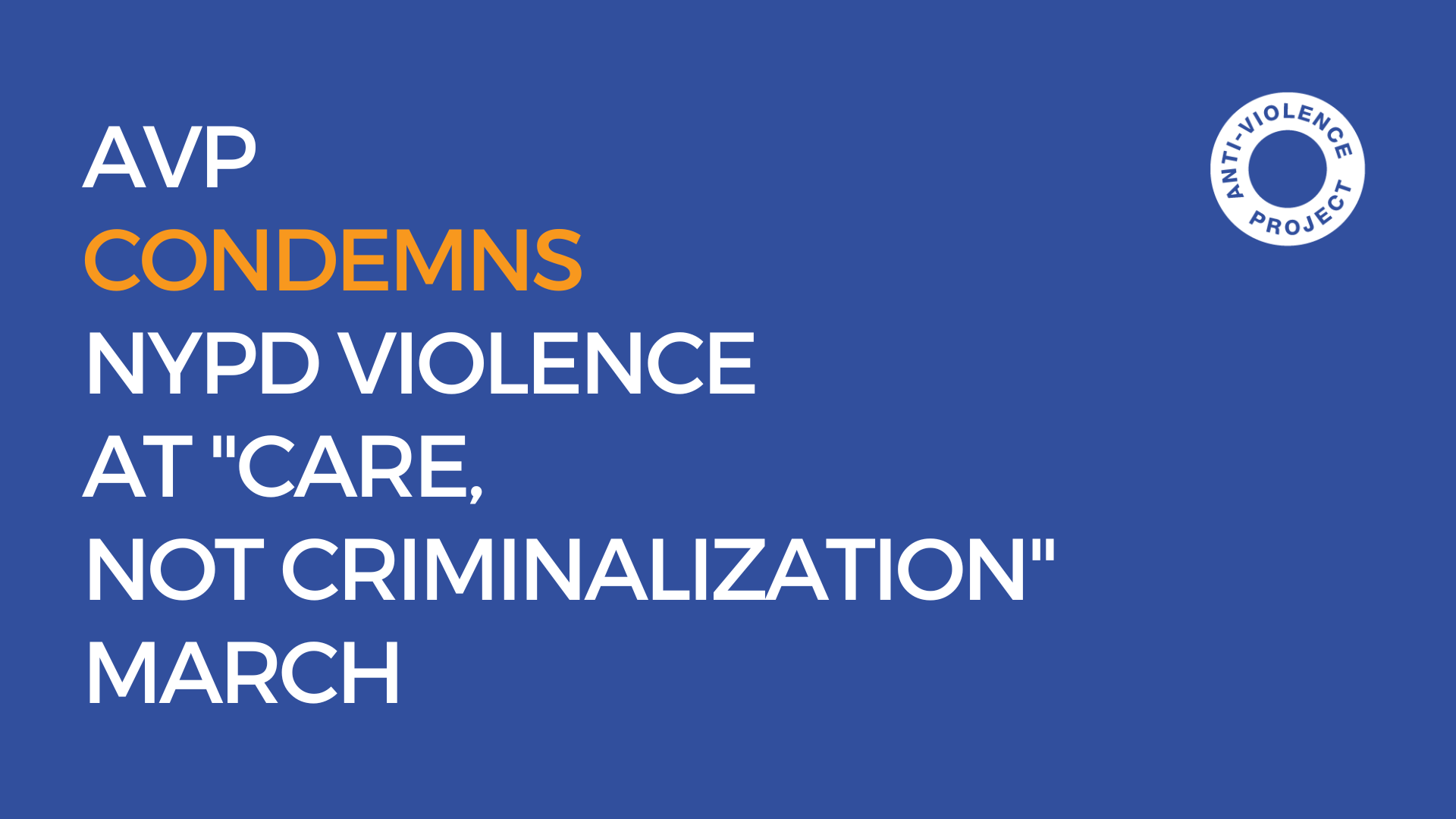 Avp Condemns Nypd Violence Targeting Safety Marshals At “care Not Criminalization” March Nyc